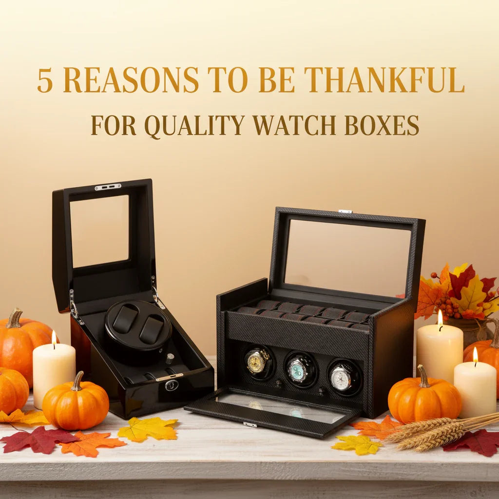 5 Reasons to Be Thankful for Quality Watch Boxes | WatchBoxCo | Watch ...